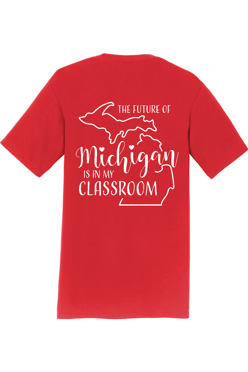 SLEA #REDforED T-Shirt - The Future of Michigan is in my Classroom
